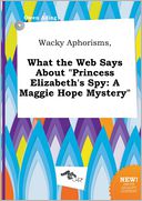 Wacky Aphorisms, What the Web Says About "Princess Elizabeth's Spy by Owen Ading: Book Cover