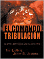 El comando tribulacion: El drama continuo de las dejados atras (Tribulation Force: The Continuing Drama of Those Left Behind)