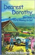 Dearest Dorothy, Slow Down, You're Wearing Us Out!
