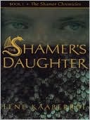 The Shamer's Daughter (Shamer Chronicles Series #1)