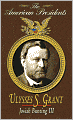Ulysses S. Grant (American Presidents Series)