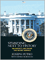 Standing Next to History: An Agent's Life inside the Secret Service