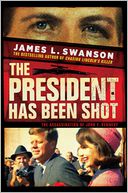 "The President Has Been Shot!" by James L. Swanson: Book Cover
