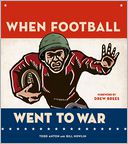 When Football Went to War by Todd Anton: Book Cover