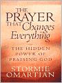 The Prayer That Changes Everything: The Hidden Power of Praising God