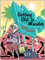 Getting Old Is Murder (Gladdy Gold Series #1)