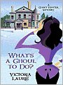 What's a Ghoul to Do? (Ghost Hunter Mystery Series #1)