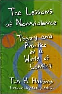 The Lessons of Nonviolence: Theory and Practice in a World of Conflict