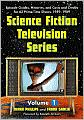 Science Fiction Television Series: Episode Guides, Histories, and Casts and Credits for 62 Prime-Time Shows, 1959 through 1989