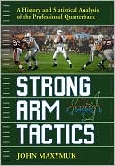 Strong Arm Tactics: A History and Statistical Analysis of the Professional Quarterback