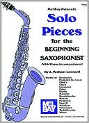 Solo Pieces for the Beginning Saxophonist: With Piano Accompaniment