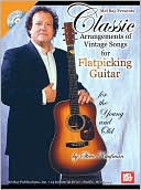 Classic Arrangements of Vintage Songs for Flatpicking Guitar: For the Young and Old