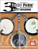 Mel Bay's 3 Finger Pickin' Banjo Songbook