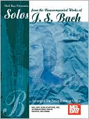 Solos from the Unaccompanied Works of J. S. Bach Arranged for Saxophone or Oboe