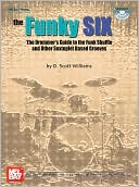 The Funky Six: The Drummer's Guide to the Funk Shuffle and Other Sextuplet Based Grooves