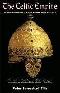 The Celtic Empire: The First Millennium of Celtic History,1000bc - Ad51