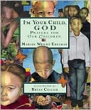I'M Your Child, God: Prayers for Our Children