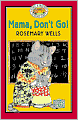 Mama, Don't Go!