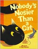 Nobody's Nosier than a Cat