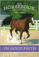 Good Faith (Horseshoe Trilogies Series #4)