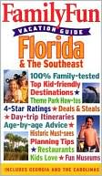 Familyfun Travel Guide: Florida and the Southeast (Familyfun Vacation Guide Series)