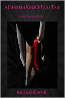 A Different Kind of Fairy Tale by Morgan Rayne: NOOK Book Cover