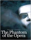 The Phantom of the Opera by Gaston Leroux: NOOK Book Cover