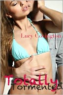Totally Tormented (Addicted To You, Book Five) by Lucy Covington: NOOK Book Cover