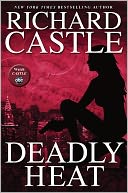 Deadly Heat by Richard Castle: Book Cover