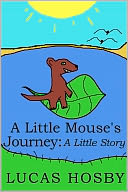 A Little Mouse's Journey by Lucas Hosby: NOOK Book Cover