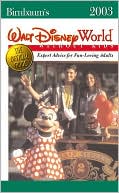Birnbaum's Walt Disney World Without Kids 2003: Expert Advice for Fun-Loving Adults