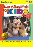 Birnbaum's Walt Disney World for Kids by Kids 2003
