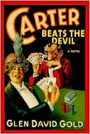 Carter Beats the Devil by Glen David Gold: Book Cover
