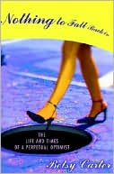 Nothing to Fall Back on: The Life and Times of a Perpetual Optimist