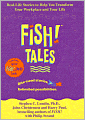 Fish! Tales: Real Life Stories to Help You Transform Your Workplace and Your Life