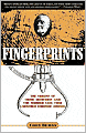 Fingerprints: The Origins of Crime Detection and the Murder Case That Launched Forensic Science