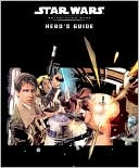 Star Wars the Roleplaying Game: Hero's Guide (Star Wars Accessory Series)