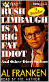 Rush Limbaugh Is a Big Fat Idiot: And Other Observations