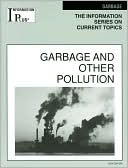 Garbage and other Pollution (Information Plus Series)
