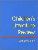 Children's Literature Review: Excerpts from Reviews, Criticism, and Commentary on Books for Children and Young People