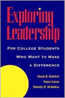 Exploring Leadership: For College Students Who Want to Make a Difference