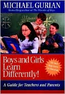 Boys and Girls Learn Differently!: A Guide for Teachers and Parents