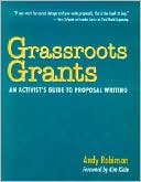 Grassroots Grants: An Activist's Guide to Proposal Writing