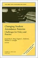 Changing Student Attendance Patterns: Challenges for Policy and Practice: New Directions for Higher Education #121