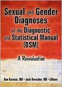 Sexual and Gender Diagnoses of the Diagnostic and Statistical Manual (DSM): A Reevaluation