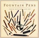 Fountain Pens: Their History and Art