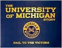 The University of Michigan Story: Hail to the Victors