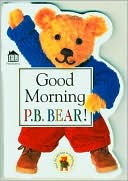 Good Morning P. B. Bear!