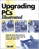 Upgrading PCs Illustrated
