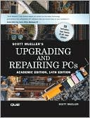 Upgrading and Repairing PCs, Academic Edition